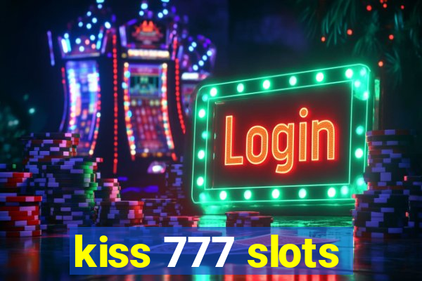 kiss 777 slots